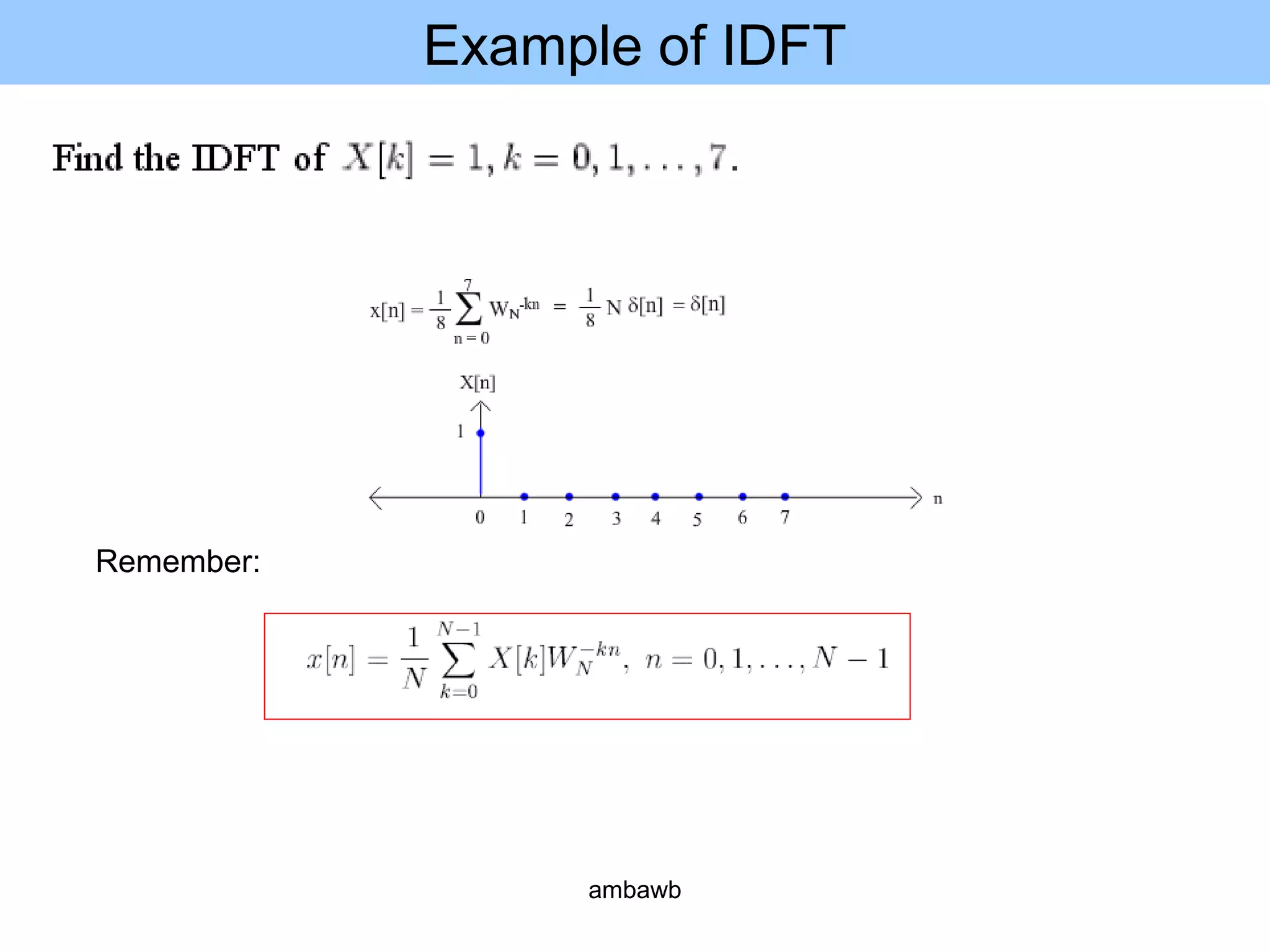Example of IDFT
Remember:
ambawb
 