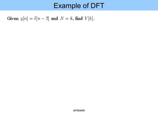 Example of DFT
ambawb
 