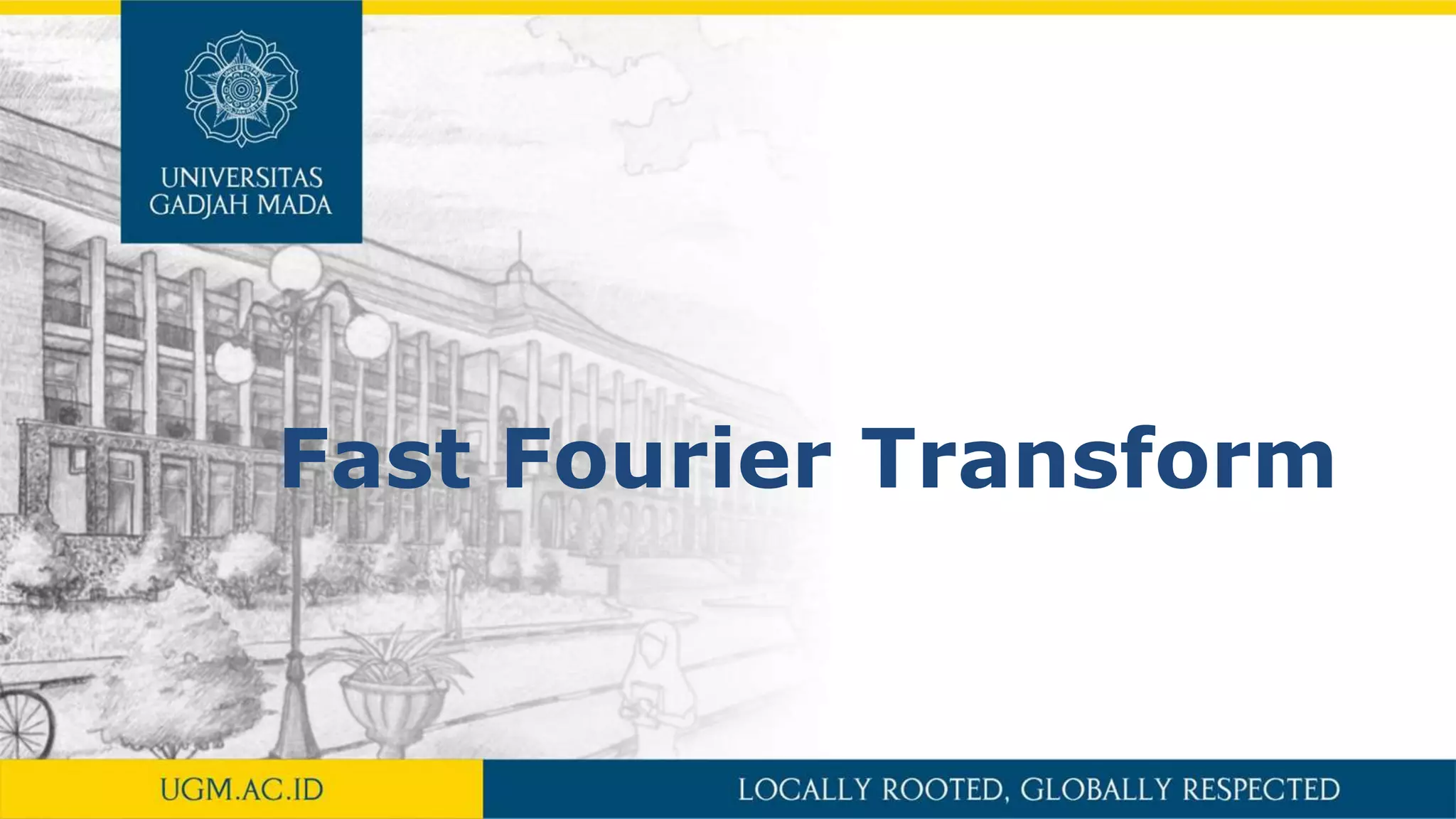Fast Fourier Transform
 
