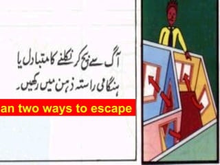 Plan two ways to escape 