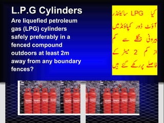 L.P.G Cylinders Are liquefied petroleum gas (LPG) cylinders  safely preferably in a fenced compound outdoors at least 2m away from any boundary fences?   