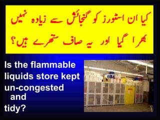 Is the flammable liquids store kept un-congested and tidy? 