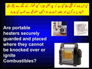 Are portable heaters securely guarded and placed where they cannot be knocked over or ignite Combustibles? 