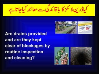 Are drains provided and are they kept clear of blockages by  routine inspection and cleaning? 
