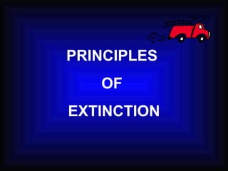 PRINCIPLES  OF  EXTINCTION 