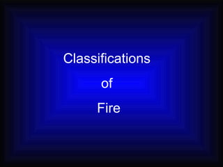 Classifications  of  Fire 