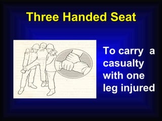 Three Handed Seat To carry  a casualty with one leg injured 