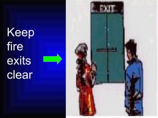 Keep fire exits clear 