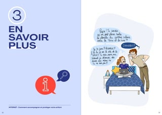 EN
SAVOIR
PLUS
3
INTERNET : Comment accompagner et protéger votre enfant
32 33
 