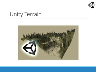 Unity Terrain
 