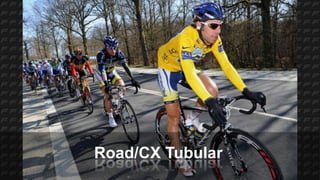 Road/CX Tubular
 