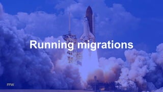 Running migrations
 
