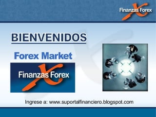 Ingrese a: www.suportalfinanciero.blogspot.com 