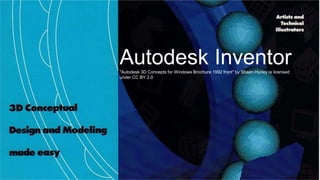 Autodesk Inventor"Autodesk 3D Concepts for Windows Brochure 1992 front" by Shaan Hurley is licensed
under CC BY 2.0
 