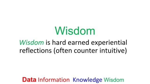 Data Information Knowledge Wisdom | PPTX | Education