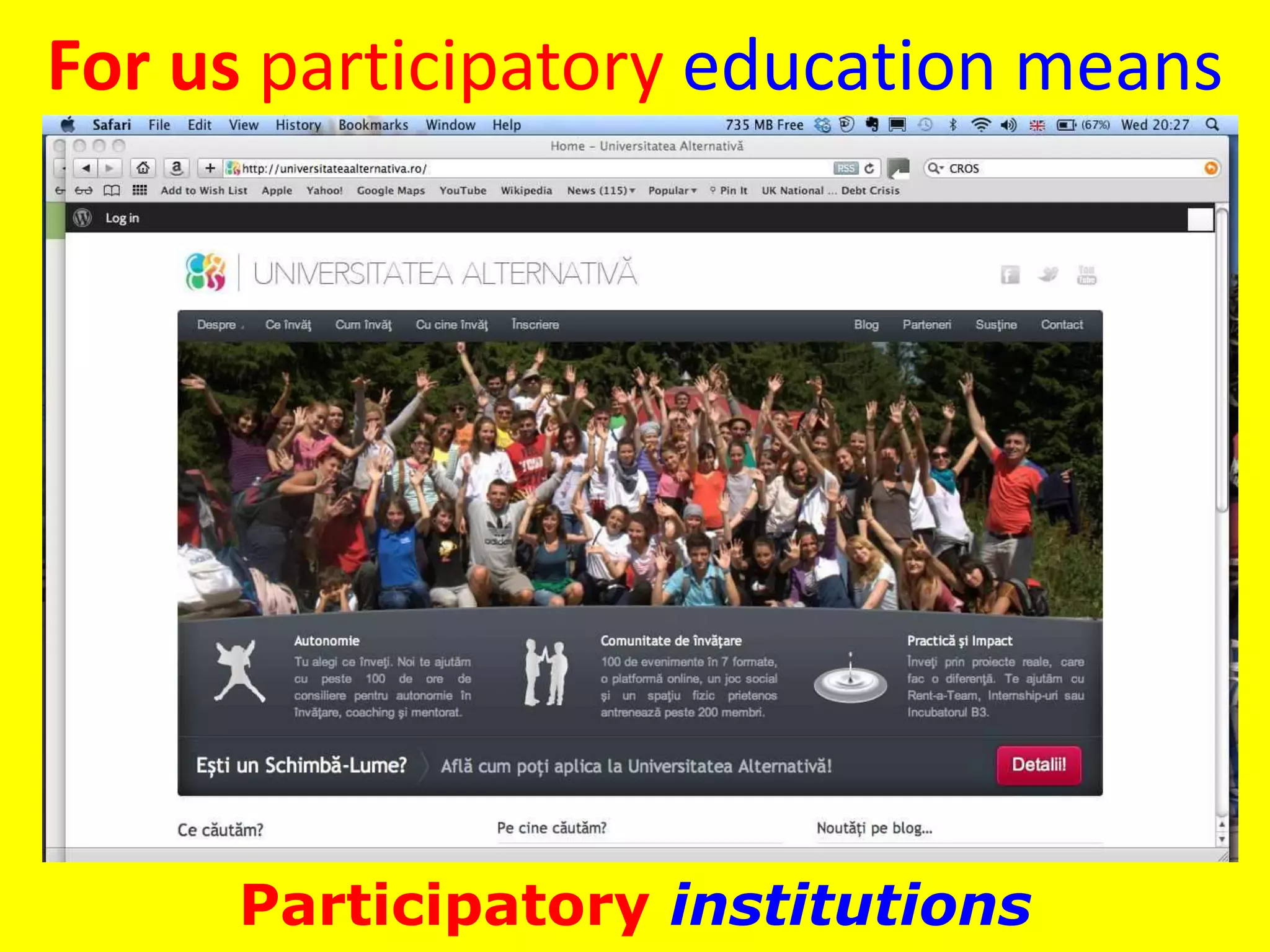 For us participatory education means
Participatory institutions
 