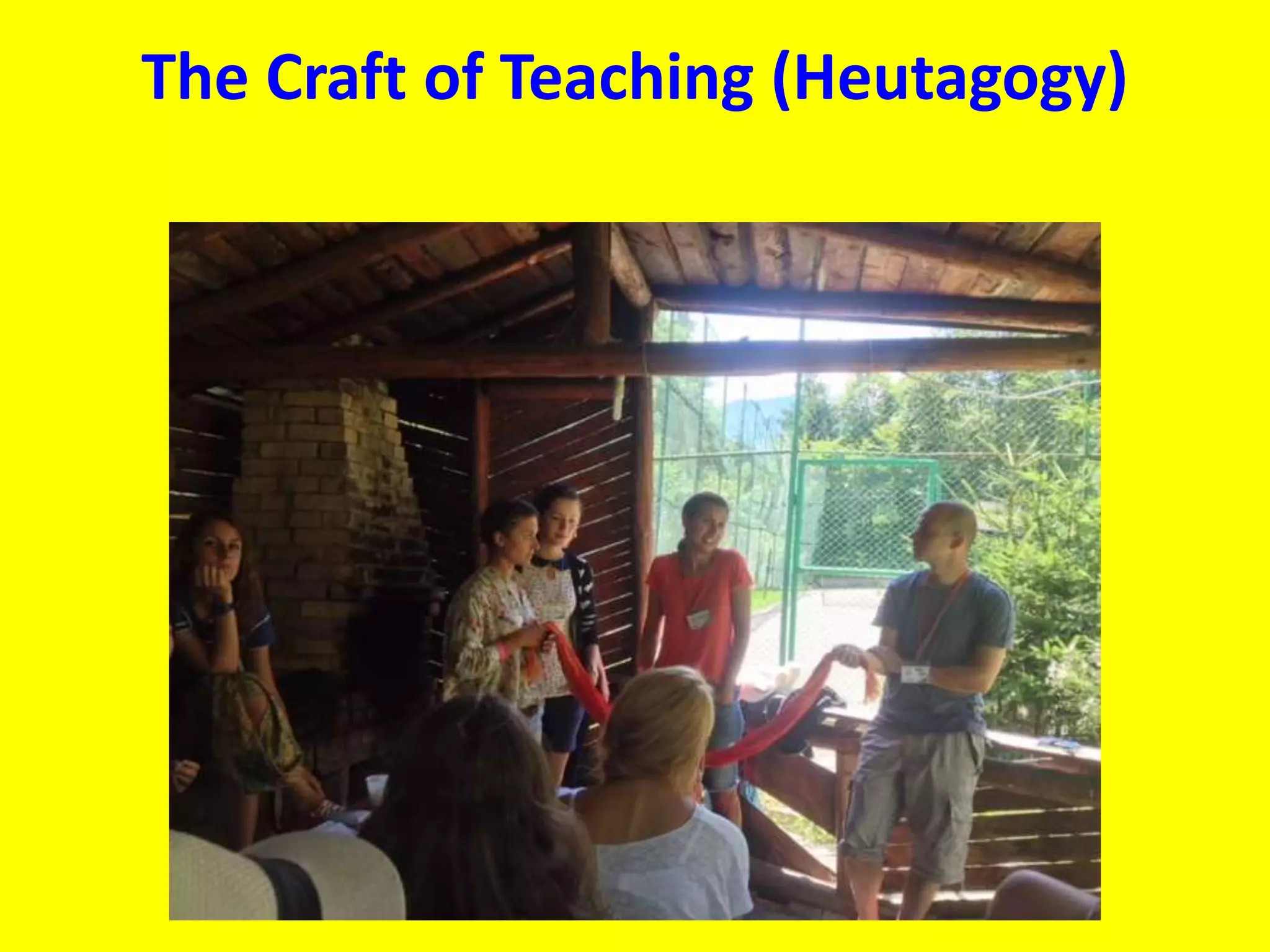 The Craft of Teaching (Heutagogy)
 