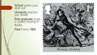 School pokes your
eyes out
University teaches
you Braille
Post-graduate study
is speed-reading in
Braille
Fred Emery 1965
 