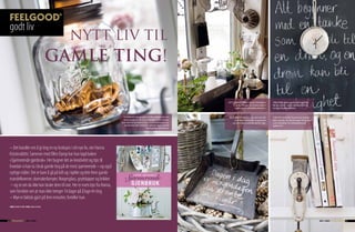 god mat




  godt liv
                                            Nytt liv til
                                          gamle ting!

                                                                                                                                  NYTT INNHOLD: Den gamle fiskekjelen         TIKK-TAKK: Dette gamle dørslaget har
                                                                                                                                         er fin å bruke til å holde orden i   fått et urverk – og er dermed blitt en
                                                                                                                                        vaskesakene på kjøkkenbenken.         morsom kjøkkenklokke.


                                                                              FLERBRUKS: Norgesglass er like nyttige selv om      PÅ ET BRETT: Det skal ikke mer enn litt     STØTTEFUNKSJON: Du kverner kanskje
                                                                              de for lengst er ute av produksjon. Men å bruke          kritt og fantasi til før et gammelt    ikke mandler for hånd lenger? Bruk dem
                                                                            dem som lampeskjerm til en skomakerlampe, har            og velbrukt kostebrett pynter opp.       som bokstøtter for kokebøkene på
                                                                               du kanskje ikke tenkt på. I glasset ligger gamle                                               kjøkkenet!
                                                                                                       marsipankonfektformer.




  – Det handler om å gi ting en ny funksjon i sitt nye liv, sier Hanna
  Kristinsdóttir. Sammen med Ellen Dyrop har hun lagd boken
  «Sjarmerende gjenbruk». Her bugner det av kreativitet og tips til
  hvordan vi kan ta i bruk gamle ting på de mest sjarmerende – og også
  nyttige måter. Det er bare å gå på loft og i kjeller og lete frem gamle
  mandelkverner, skomakerlamper, Norgesglass, grytelapper og brikker
   – og se om du ikke kan bruke dem til noe. Her er noen tips fra Hanna,
  som forsikrer om at man ikke trenger 14 dager på å lage én ting.
  – Mye er faktisk gjort på fem minutter, forteller hun.
  TeksT: Marte VeiMo foTo: linda schade




42 • FEELGOOD® • NR 3 2009                                                                                                                                                                                             NR 3 2009 • FEELGOOD® • 43
 