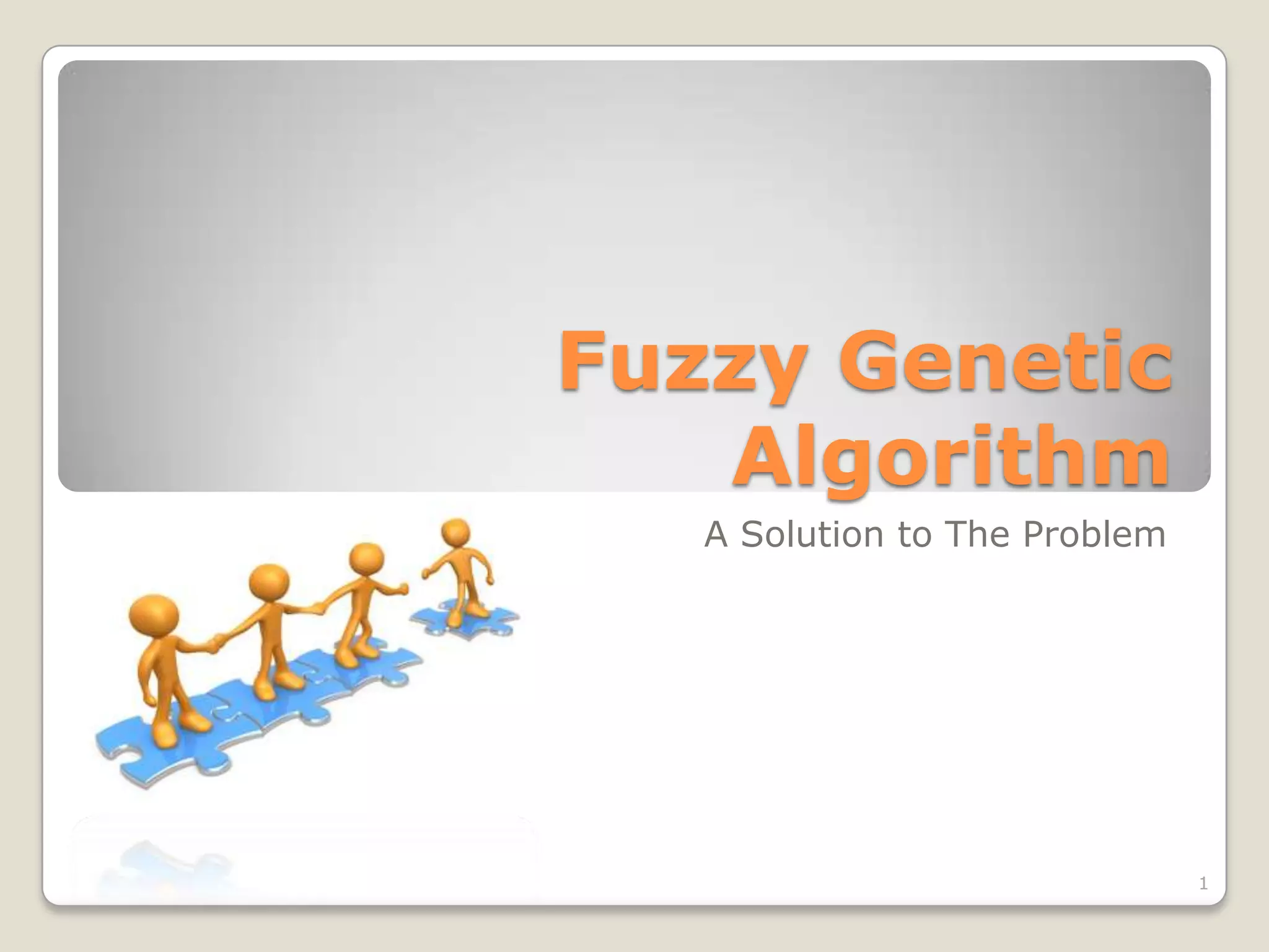 Fuzzy Genetic Algorithm | PPTX