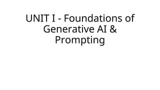 FUNDAMENTALS OF GENERATIVE AI UNIT I & II PPT | PPT