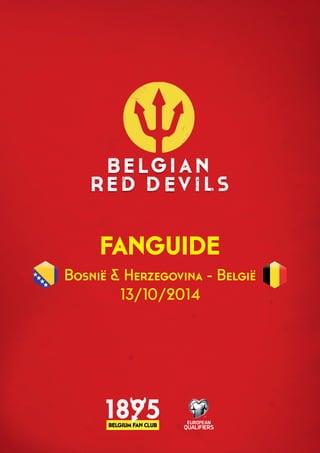 FANGUIDE 
Bosnië & Herzegovina - België 
13/10/2014 
 