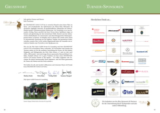 Grusswort                                                                                  turnier-sPonsoren

        Sehr geehrte Damen und Herren,                                                        Herzlichen Dank an...
        liebe Zuschauer,

        der FRANKFURT GOLD CUP hat in zweierlei Hinsicht einen festen Platz im
        Sport- und Eventkalender des Spätsommers der Rhein-Main Metropole: als
        sportliches Highlight einerseits, als gesellschaftlicher Höhepunkt mit außeror-
        dentlich großer Zuschauerresonanz andererseits. Als Veranstalter ist es uns be-                                                                                          C



                                                                                                                                                                                 M



                                                                                                                                                                                 Y




        sonders wichtig, Ihnen sportlich das beste Niveau dieser Spielklasse zeigen zu
                                                                                                                                                                                CM



                                                                                                                                                                                MY



                                                                                                                                                                                CY



                                                                                                                                                                                CMY



                                                                                                                                                                                 K




        können und gleichzeitig mit dem kostenlosen Public Bereich und den kulina-
        rischen Köstlichkeiten ein interessantes und abwechslungsreiches Rahmenpro-                                                                                                   Johannisberg im Rheingau

        gramm bieten zu können. So kämpfen auch in diesem Jahr wieder sechs Teams
        in internationaler Besetzung um die begehrte Trophäe und garantieren bestes,
        schnelles, rasantes Polo. In der weißen Pagodenstadt laden die Aussteller mit at-
        traktiven Ständen zum Verweilen in den Spielpausen ein.

        Wir von der Polo Sport GmbH Events & Consulting sind dem FRANKFURT
        GOLD CUP in besonderer Weise verbunden. Als Veranstalter und Gründer des
        Turniers stehen wir für die exzellente Ausrichtung des Events, als Polo-Spieler,
        Mitglieder und Mitbegründer des Polo Clubs Hessen e.V. sind wir aber auch
        selbst „Afficionados“ und schon lange diesem spannenden Mannschaftsport ver-
        fallen. Deshalb nehmen wir in guter Tradition seit dem ersten FRANKFURT
        GOLD CUP keinen Eintritt zu den Spielen – wir wollen möglichst viele Zu-
        schauer für diesen faszinierenden Sport begeistern, und mit Ihnen gemeinsam
        die Teams, die Polistas und ihre Ponys anfeuern.                                                                           SARDINIENreisen UND MEHR


        Wir heißen Sie alle sehr herzlich willkommen und wünschen Ihnen viel Freude
        beim FRANKFURT GOLD CUP 2012.




        Markus Eisele               Petra Kyaw             Georg Diehl   Susanne Margraf

        Polo Sport GmbH Events & Consulting




                                                                                                                                                                 AT E L I E R
                                                                                                                                           Inlab Software GmbH




        Susanne Margraf, Markus Eisele, Petra Kyaw & Georg Diehl                                         Wir bedanken uns bei allen Sponsoren & Partnern
                                                                                                                                                                                                                                            EDIA
                                                                                                                                                                                                                 PICI T!M
                                                                                                                                                                                                                 Corporate
                                                                                                                                                                                                                             Design
                                                                                                                                                                                                                                      | Webdesign
                                                                                                                                                                                                                                                    | Fotograﬁe




                                                                                                         für die Unterstützung durch Sachspenden und jede
                                                                                                                        andere Hilfestellung.

06                                                                                                                                                                                                                                           07
 