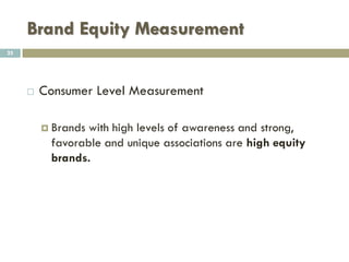 Brand Equity Measurement
25
 