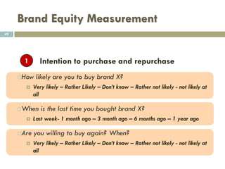Brand Equity Measurement
 Brand Personality
42
 