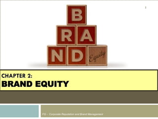 Defining BRAND EQUITYFG - Brand Management – Chapter 2
1
 