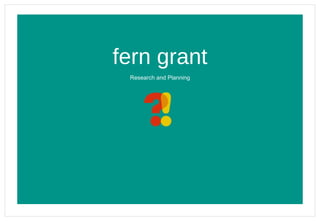 fern grant Research and Planning 