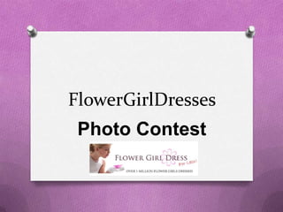 FlowerGirlDresses
Photo Contest
 