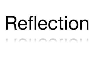 Reﬂection
 