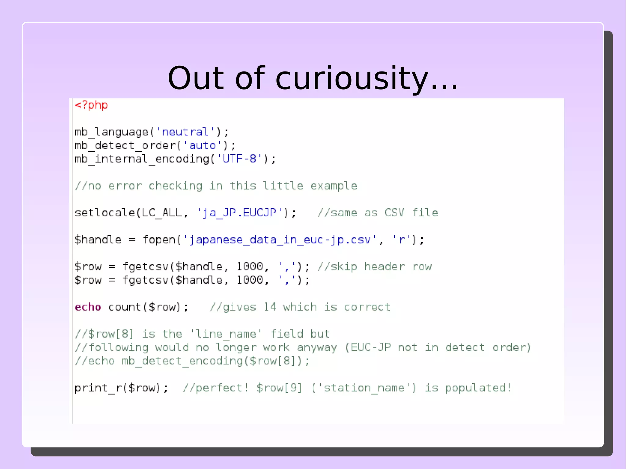 The first attempt Well, let's try to process it as we would a “normal” non-multibyte CSV file... 