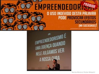 Narciso	
  Moreira	
  (	
  Diretor	
  Betwein)	
  	
  
 