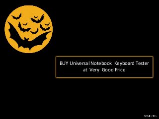BUY Universal Notebook Keyboard Tester
at Very Good Price
 