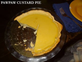 PAWPAW CUSTARD PIE
 