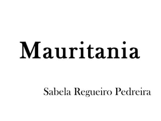 Mauritania Sabela Regueiro Pedreira 