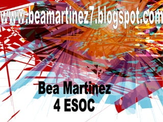 www.beamartinez7.blogspot.com Bea Martinez 4 ESOC 