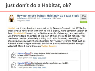 just don’t do a Habitat, ok?
 