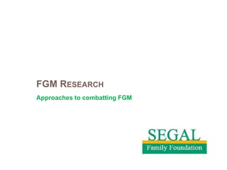 FGM RESEARCH
Approaches to combatting FGM
 