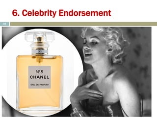 6. Celebrity Endorsement
24
 