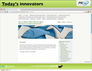 Today’s innovators




        @cozimek
Tuesday, June 5, 12
 