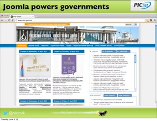 Joomla powers governments




        @cozimek
Tuesday, June 5, 12
 