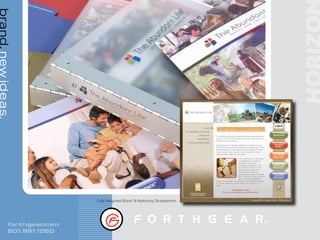 brand. new ideas.




                             Fully Integrated Brand & Marketing Development




            forthgear .com
            801.991.1060
 