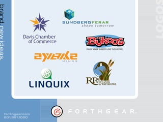 brand. new ideas.




            forthgear .com
            801.991.1060
 