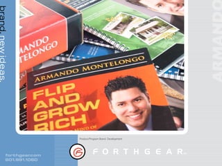 brand. new ideas.




                             Product/Program Brand Development




            forthgear .com
            801.991.1060
 