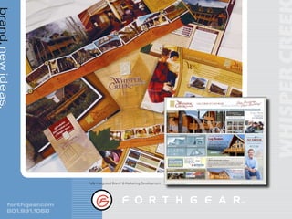brand. new ideas.




                             Fully Integrated Brand & Marketing Development




            forthgear .com
            801.991.1060
 