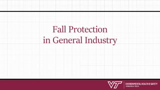 Fall Protection
in General Industry
 