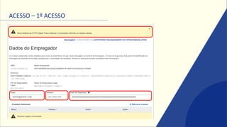 ACESSO – 1º ACESSO
 